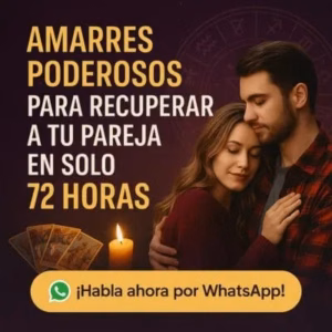 Amarres Poderosos Para Recuperar Tu Pareja